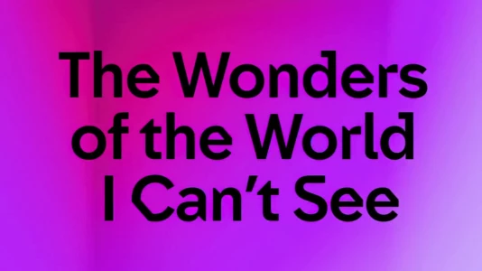 Watch Wonders of the World I Can't See Trailer