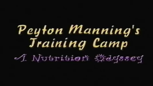 Peyton Manning's Training Camp a Nutrition Odyssey Video