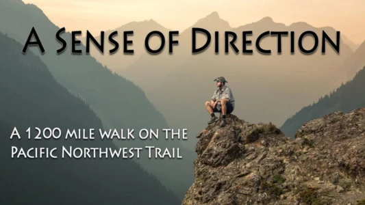 Watch A Sense of Direction: a 1,200 Mile Walk on the Pacific Northwest Trail Trailer