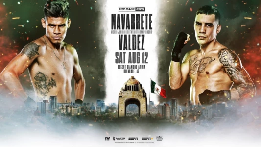 Watch Emanuel Navarrete vs. Oscar Valdez Trailer