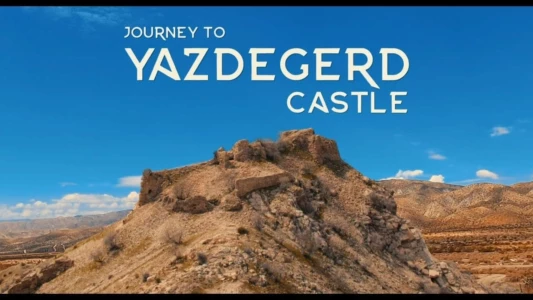 Watch Journey to Yazdegerd Castle Trailer