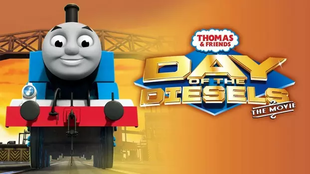 Watch Thomas & Friends: Day of the Diesels - The Movie Trailer