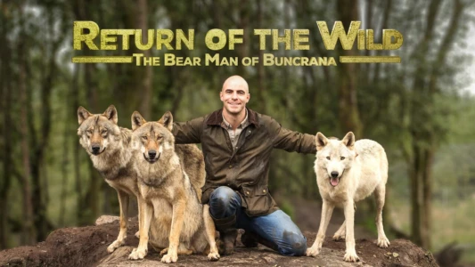 Watch Return of the Wild: The Bearman of Buncrana Trailer
