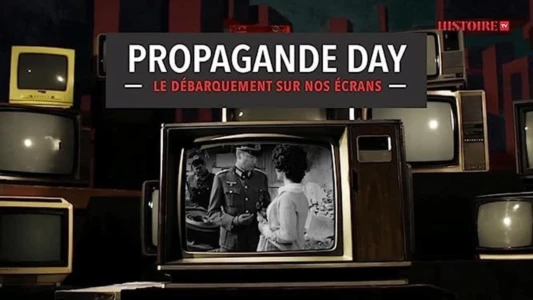 Propagande Day, le débarquement sur nos écrans