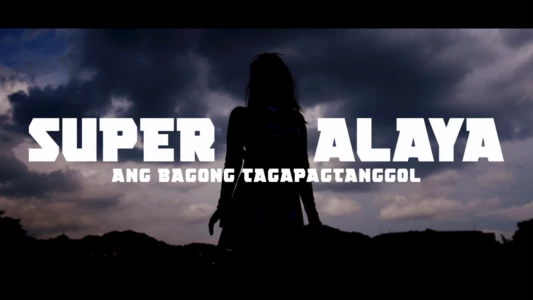 Super Alaya: Ang Bagong Tagapagtanggol