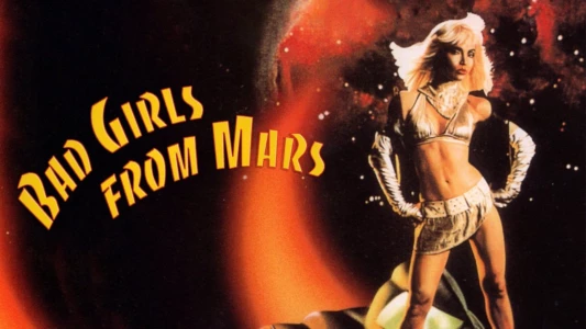 Watch Bad Girls from Mars Trailer
