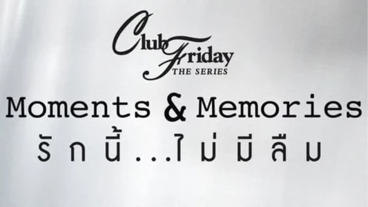 Watch Club Friday Season 15: Moments & Memories Trailer