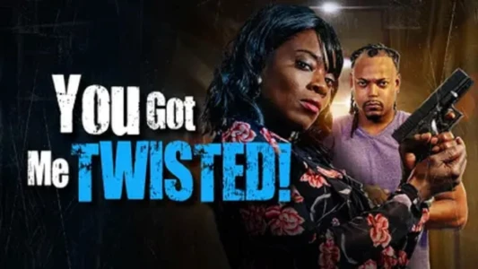 Watch You Got Me Twisted! Trailer