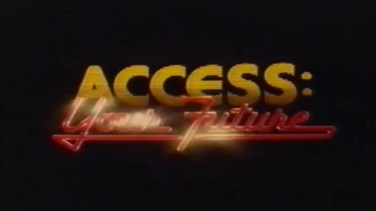 Access: Your Future