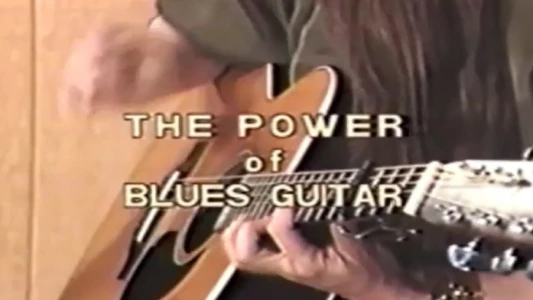 Watch The Power of Delta Blues Guitar 1 Trailer