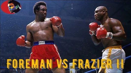 Watch George Foreman vs Joe Frazier II Trailer
