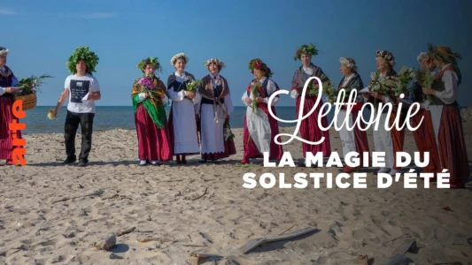 Lettonie, la magie du solstice d'été