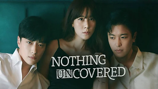 Watch Nothing Uncovered Trailer