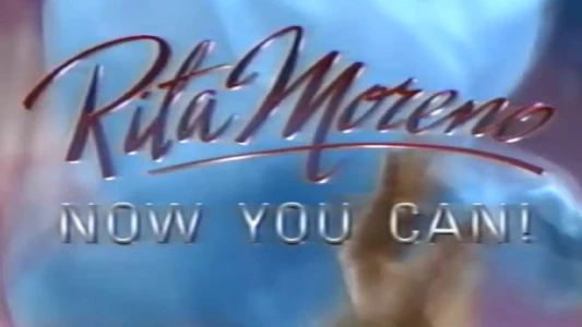 Rita Moreno: Now You Can!