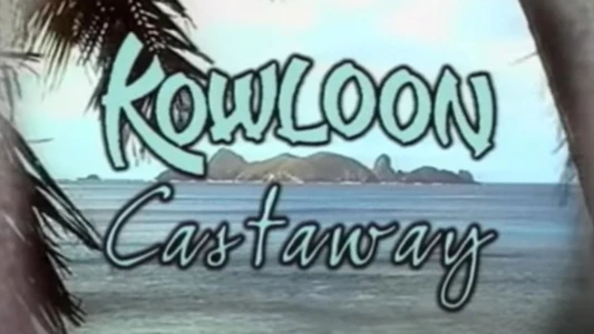 Watch Kowloon Castaway Trailer