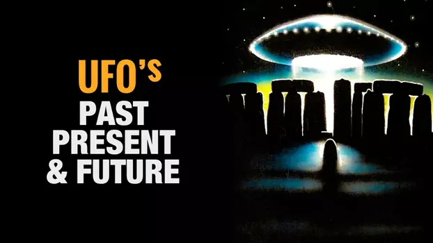 Watch UFOs: Past, Present, and Future Trailer