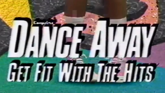 Dance Away: Get Fit with the Hits: The 80's