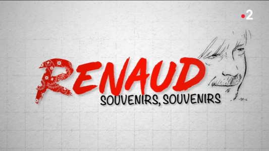 Renaud, souvenirs, souvenirs