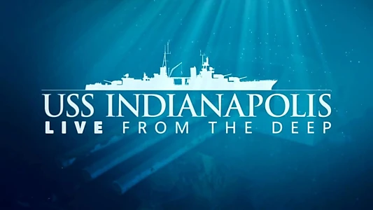 USS Indianapolis: Live from the Deep