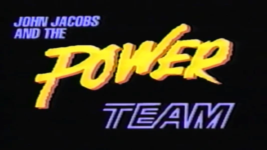 John Jacobs and the Power Team: Touches the World