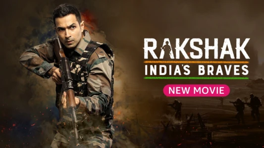 Watch Rakshak - India's Braves Trailer