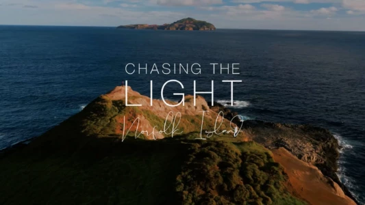 Chasing the Light: Norfolk Island