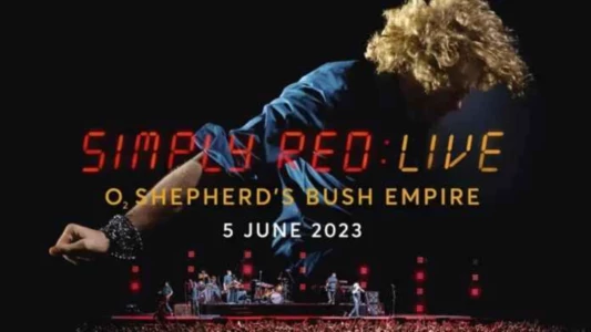 Simply Red - Live At The O2 Shepherd's Bush Empire