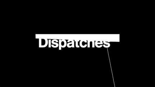 Watch Dispatches Trailer