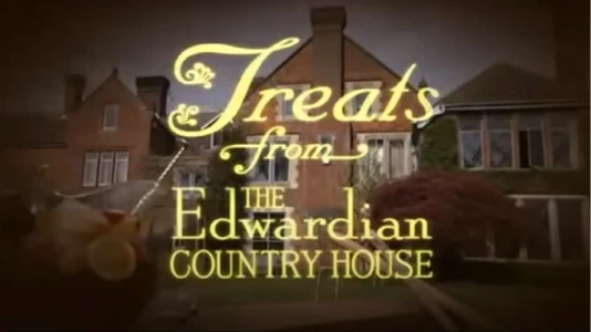 Treats from the Edwardian Country House