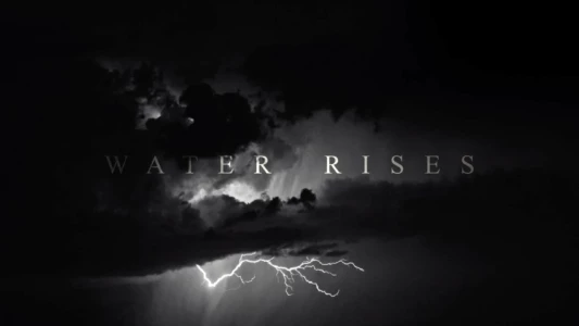 Watch Water Rises Trailer
