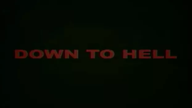 Watch Down to Hell Trailer