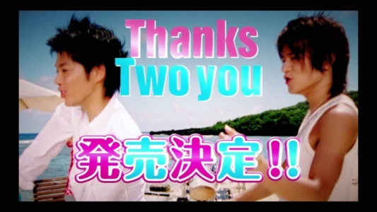 Watch Tackey & Tsubasa: Thanks Two You Trailer