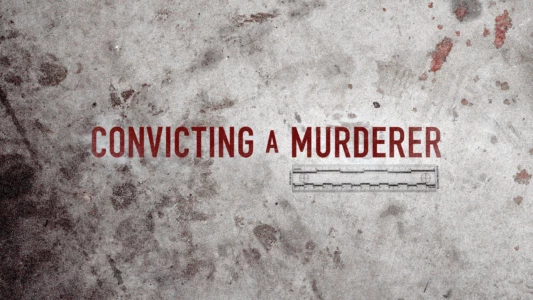 Watch Convicting A Murderer Trailer