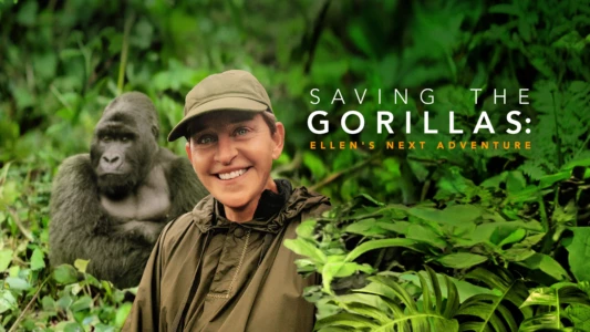 Watch Saving the Gorillas: Ellen's Next Adventure Trailer