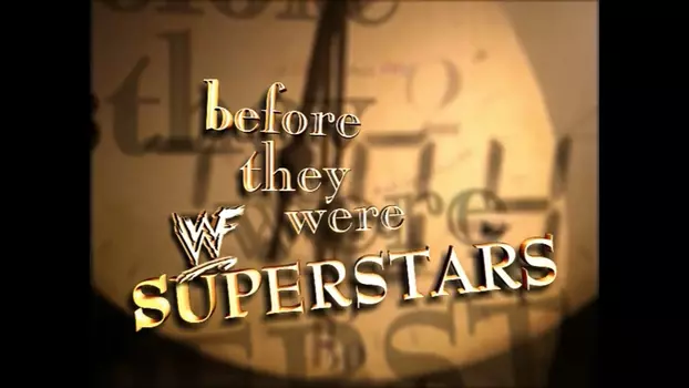 WWF: Before They Were Superstars