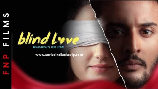 Blind Love: An Incomplete Love Story