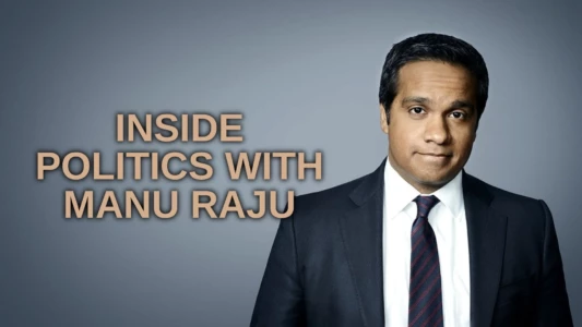 Inside Politics with Manu Raju