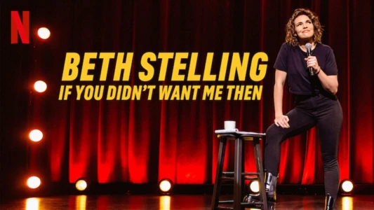 Watch Beth Stelling: If You Didn't Want Me Then Trailer