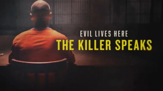 Watch Evil Lives Here: The Killer Speaks Trailer