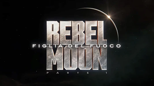 Rebel Moon - Part One: A Child of Fire