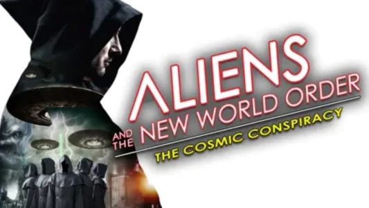 Aliens and the New World Order: The Cosmic Conspiracy