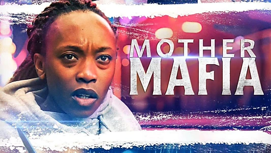 Watch Mother Mafia Trailer