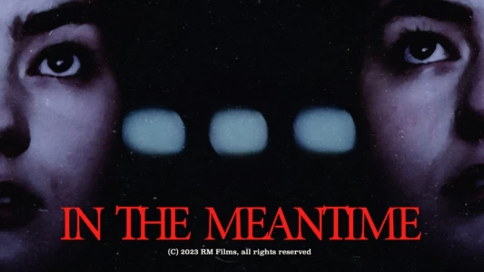 Watch In the Meantime Trailer