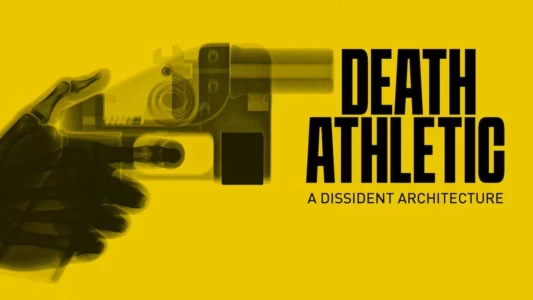 Watch Death Athletic: A Dissident Architecture Trailer