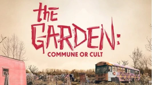 Watch The Garden: Commune or Cult Trailer