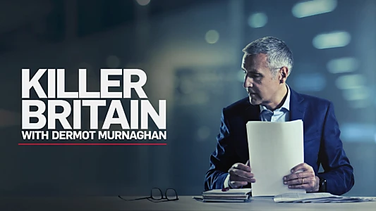 Killer Britain with Dermot Murnaghan