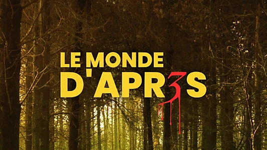 Watch Le Monde d'après 3 Trailer