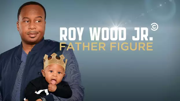 Watch Roy Wood Jr.: Father Figure Trailer