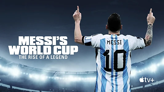 Watch Messi's World Cup: The Rise of a Legend Trailer