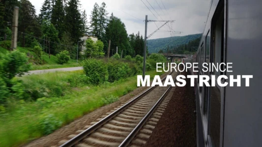 Europe since Maastricht - A Journey through the Continent